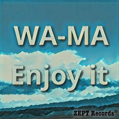 Enjoy it/WA-MA