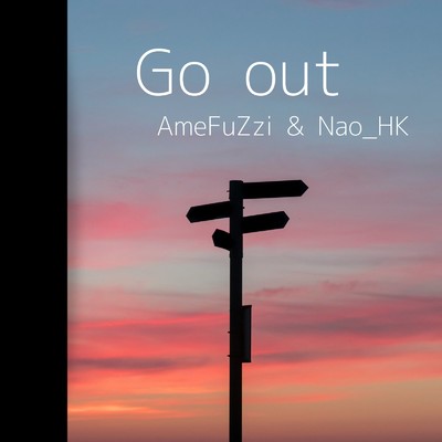 Go out/AmeFuZzi & Nao_HK