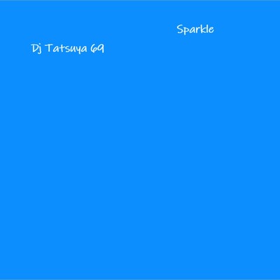 Sparkle/DJ TATSUYA 69