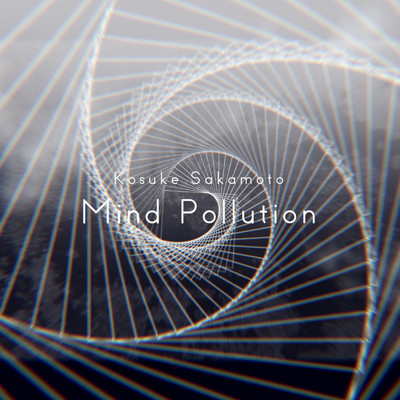 Mind Pollution/Kosuke Sakamoto