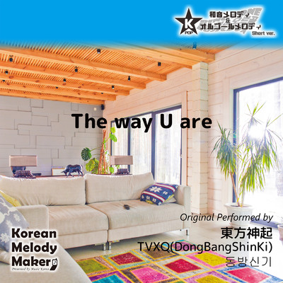 The way U are〜K-POP40和音メロディ (Short Version)/Korean Melody Maker