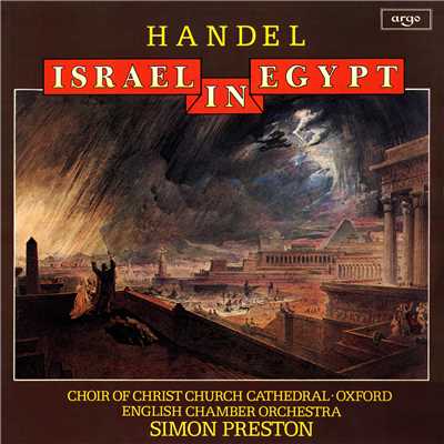 Handel: Israel in Egypt, HWV 54 ／ Pt. 1: Exodus - 3. ”Then sent He Moses” 4. ”They loathed to drink”/Ian Partridge／オックスフォード・クライスト・チャーチ聖歌隊／イギリス室内管弦楽団／サイモン・プレストン