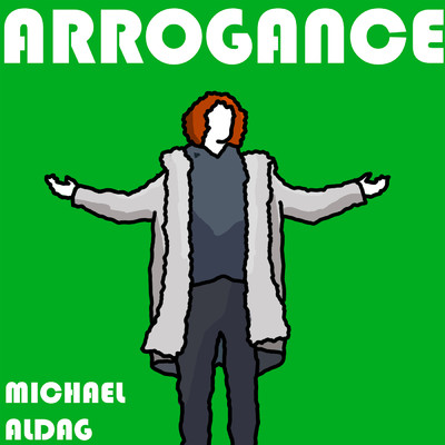Arrogance/Michael Aldag