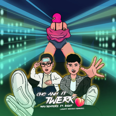 Cho Anh It Twerk (Explicit) (featuring 24k.Right／Jaunty Maniacs Remixes)/Max Benderz
