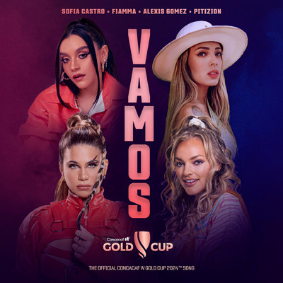 Vamos (featuring Pitizion／The Official Concacaf W Gold Cup 2024[TM] Song)/Sofia Castro／Fiamma／Alexis Gomez