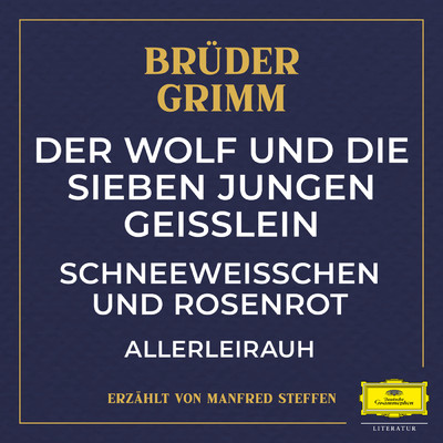 Der Wolf und die sieben jungen Geisslein ／ Schneeweisschen und Rosenrot ／ Allerleirauh/Bruder Grimm／Manfred Steffen