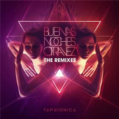 アルバム/Buenas Noches Otra Vez (The Remixes)/Tan Bionica