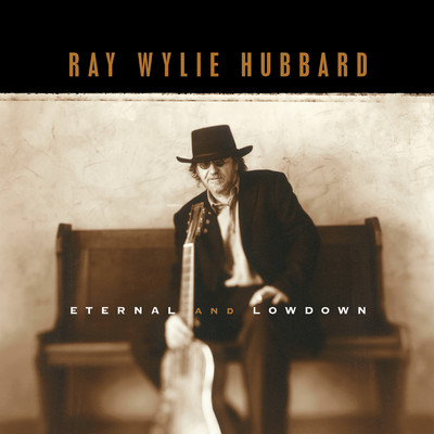 アルバム/Eternal And Lowdown/Ray Wylie Hubbard