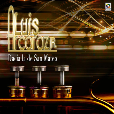 アルバム/Dacia la de San Mateo/Luis Arcaraz Jr.
