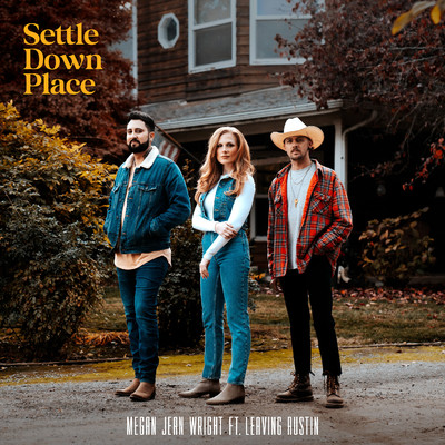 Settle Down Place (feat. Leaving Austin)/Megan Jean Wright & Leaving Austin