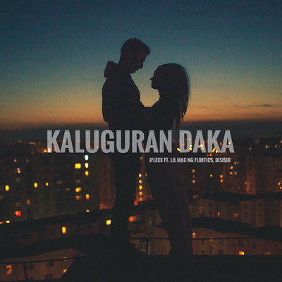 シングル/Kaluguran Daka (feat. Disisid & Lil Mac Ng Floetics)/JFlexx