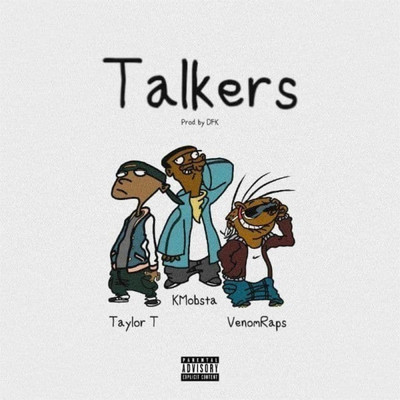 Talkers (feat. KMobsta, Taylor T & VenomRaps )/Dads Favourite Kid