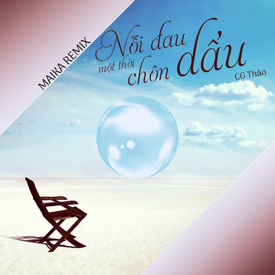 シングル/Noi Dau Mot Thoi Chon Giau (Maika Remix)/CG.Thao