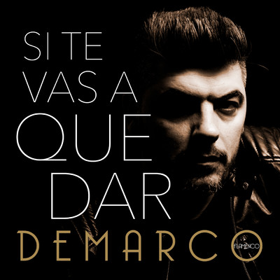 Si Te Vas a Quedar/Demarco Flamenco