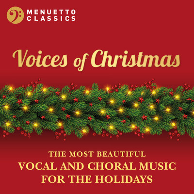 Voices of Christmas: The Most Beautiful Vocal and Choral Music for the Holidays/Various Artists