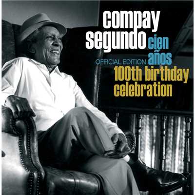 アルバム/100th Birthday Celebration (Edicion especial)/Compay Segundo