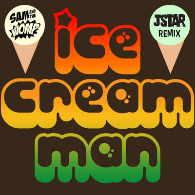 シングル/Ice Cream Man (Jstar Remix)/Sam And The Womp