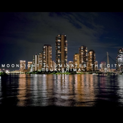 アルバム/Moonlight illuminates the city〜Tsukishima〜/Katana Boi