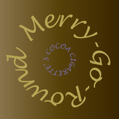 Merry-Go-Round/COCOA CIGARETTE'S
