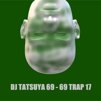 69 Trap 17/DJ TATSUYA 69