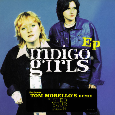 Shed Your Skin (Tom Morello Remix)/Indigo Girls