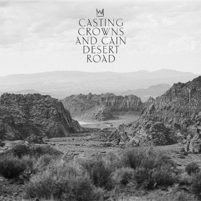 Desert Road/Casting Crowns／CAIN