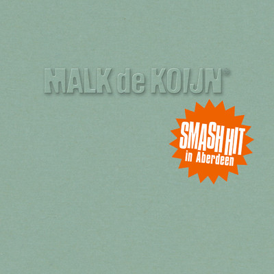 アルバム/Smash Hit In Aberdeen (Remastered Instrumentals)/Malk De Koijn