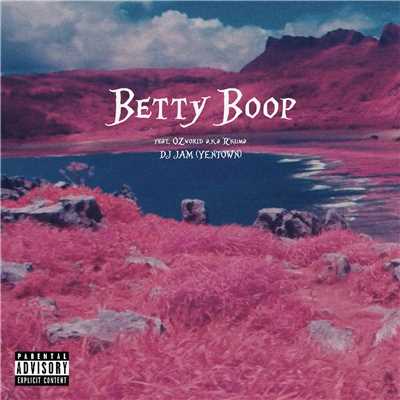 Betty boop (feat. OZworld a.k.a R'kuma)/DJ JAM