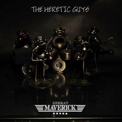 THE HERETIC GUYS/月刊MAVERICK