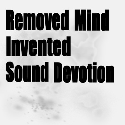 アルバム/Removed Mind Invented Sound Devotion/Mistuwane