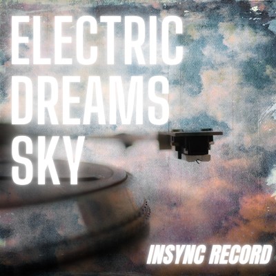 シングル/Electric Dreams sky/Insync Record