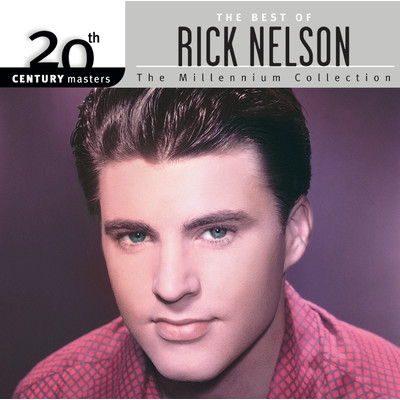 20th Century Masters: The Millennium Collection: Best Of Rick Nelson/リック・ネルソン