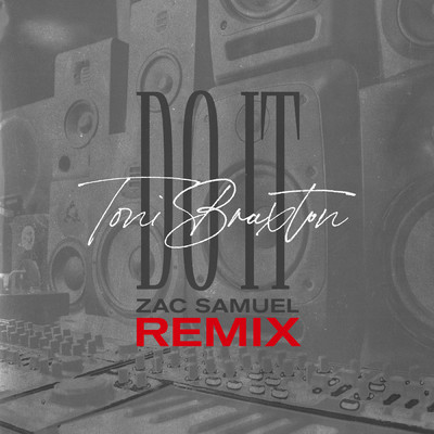 シングル/Do It (Zac Samuel Remix)/Toni Braxton