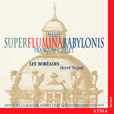 Cosset: Messe Super Flumina Babylonis/Les Boreades de Montreal／エルヴェ・ニケ