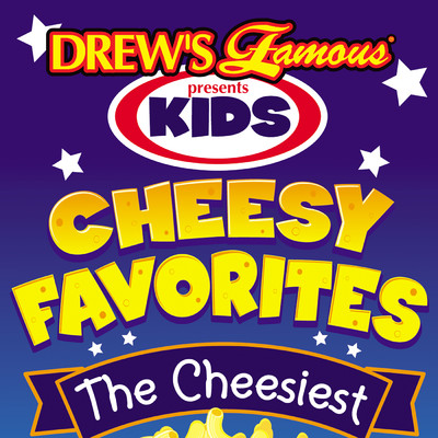 Drew's Famous Presents Kids Cheesy Favorites/The Hit Crew
