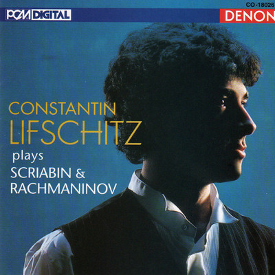 Scriabin: Morceaux & Piano Sonata No. 5 - Rachmaninov: 13 Preludes/Constantin Lifschitz