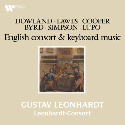 Dowland, Lawes, Cooper, Byrd, Simpson & Lupo: English Consort and Keyboard Music/Gustav Leonhardt & Leonhardt-Consort