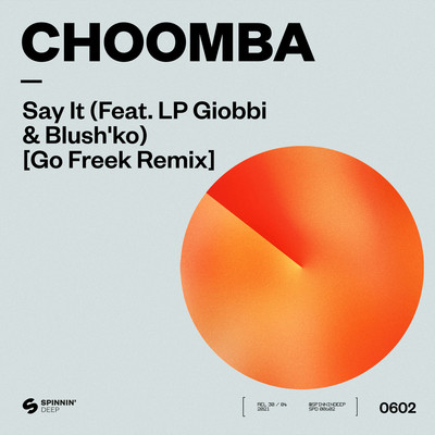 Say It (feat. LP Giobbi & Blush'ko) [Go Freek Remix]/Choomba