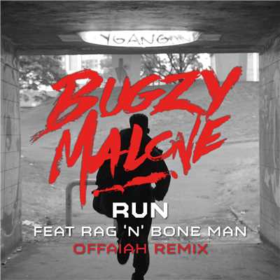 Run (feat. Rag'n'Bone Man) [Offaiah Remix]/Bugzy Malone