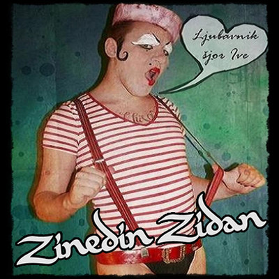 アルバム/Ljubavnik Sjor Ive/Zinedin Zidan
