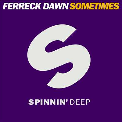 シングル/Sometimes/Ferreck Dawn