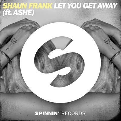 シングル/Let You Get Away (feat. Ashe)/Shaun Frank