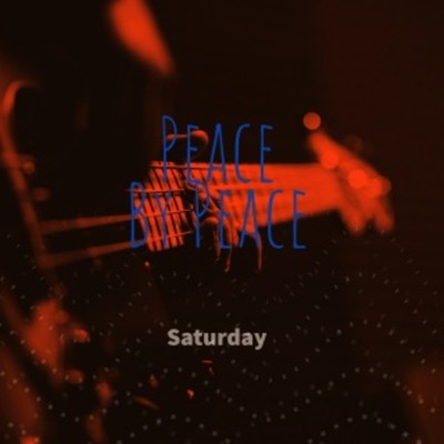 シングル/Peace by Peace/Saturday
