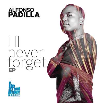 I'll Never Forget/Alfonso Padilla