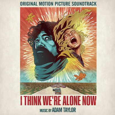 アルバム/I Think We're Alone Now (Original Motion Picture Soundtrack)/Adam Taylor