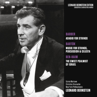 Barber: Adagio for Strings, Op. 11 - Bartok: Music for Strings, Percussion and Celesta, Sz. 106 - Ben-Haim: The Sweet Psalmist of Istrael/Leonard Bernstein
