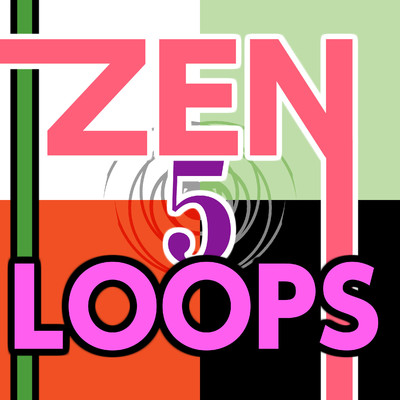 Zen Loops 5/ニライカナイ