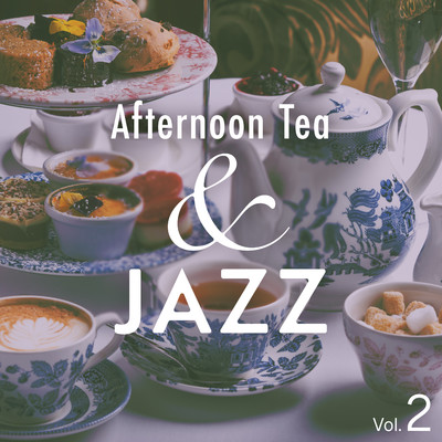 アルバム/Afternoon Tea & Jazz: Put You in an Elegant Mood Vol.2/Eximo Blue／Cafe lounge Jazz