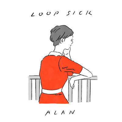 シングル/Loop Sick/ALAN