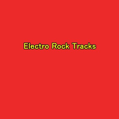 アルバム/Electro Rock Tracks/Yuuki Nagatani
